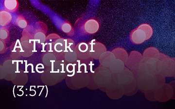 A Trick Of The Light